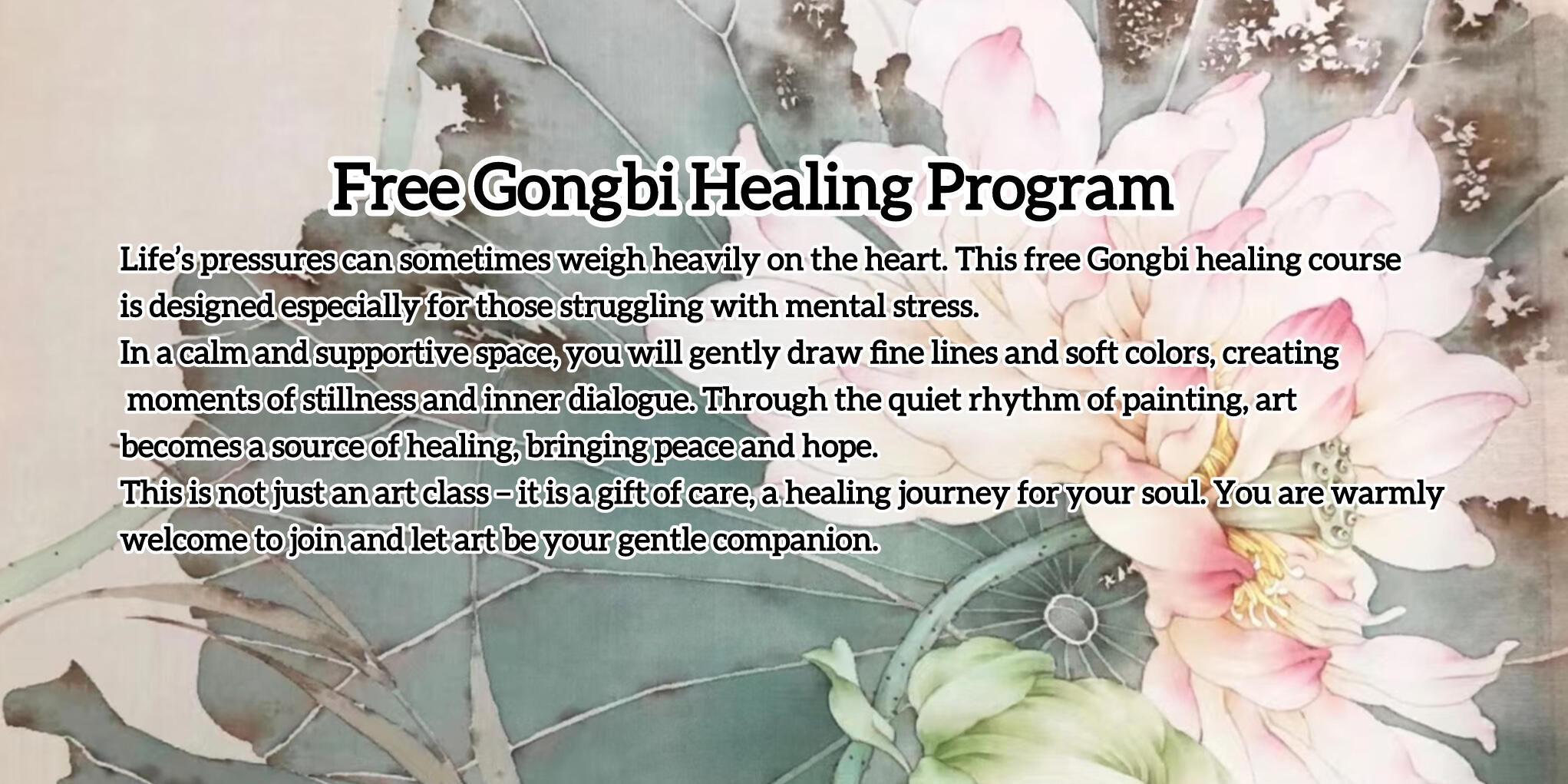 Free Gongbi healing class. If you are experiencing stress or anxiety, you are warmly invited to join this Gongbi healing program. Through delicate brushwork and gentle colours, find stillness, let art bring peace to your heart. Contact me for more details.